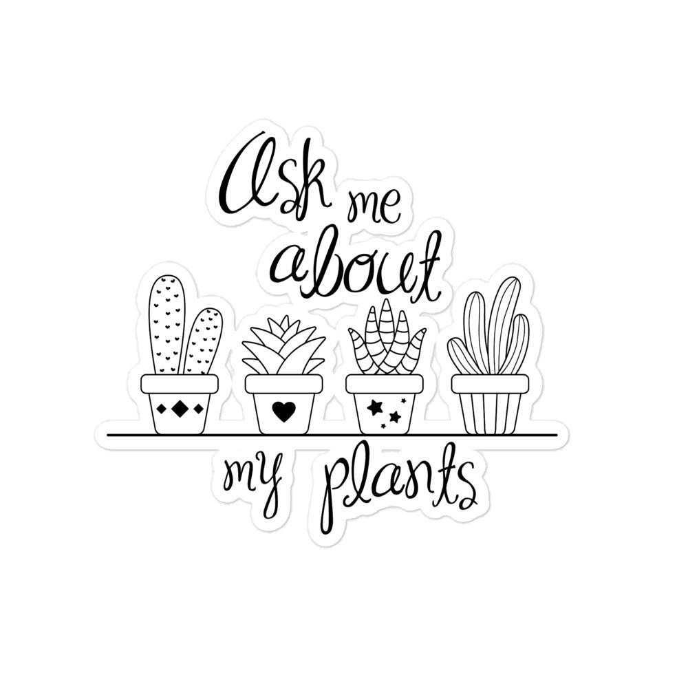 Ask Me About My Plants Sticker