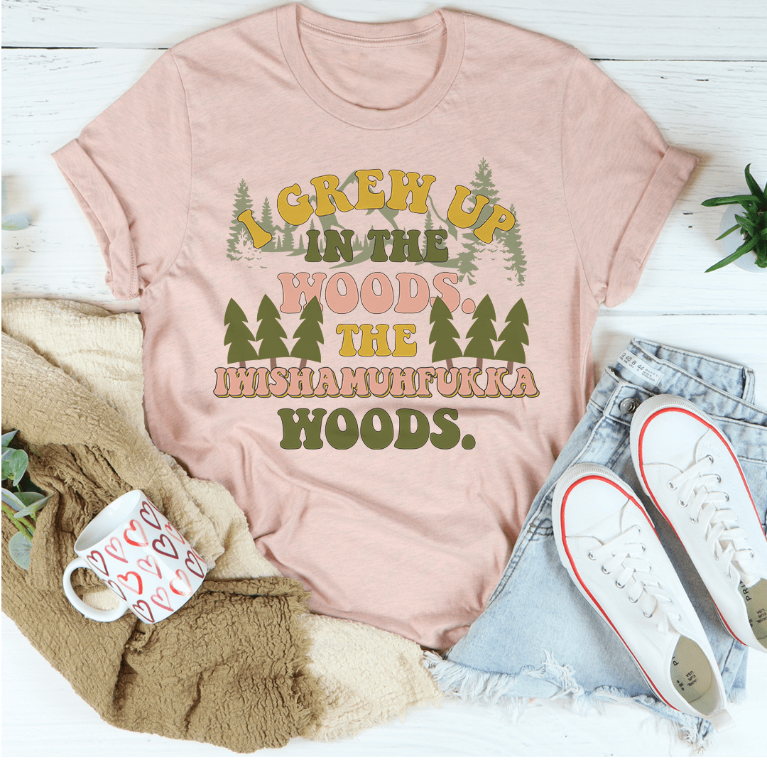 I Grew Up In The Woods Tee