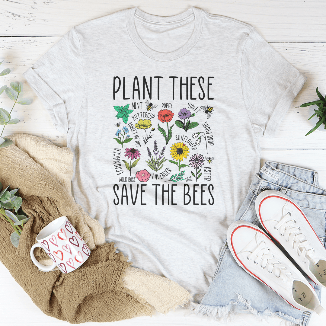 Plant These Save The Bees Tee